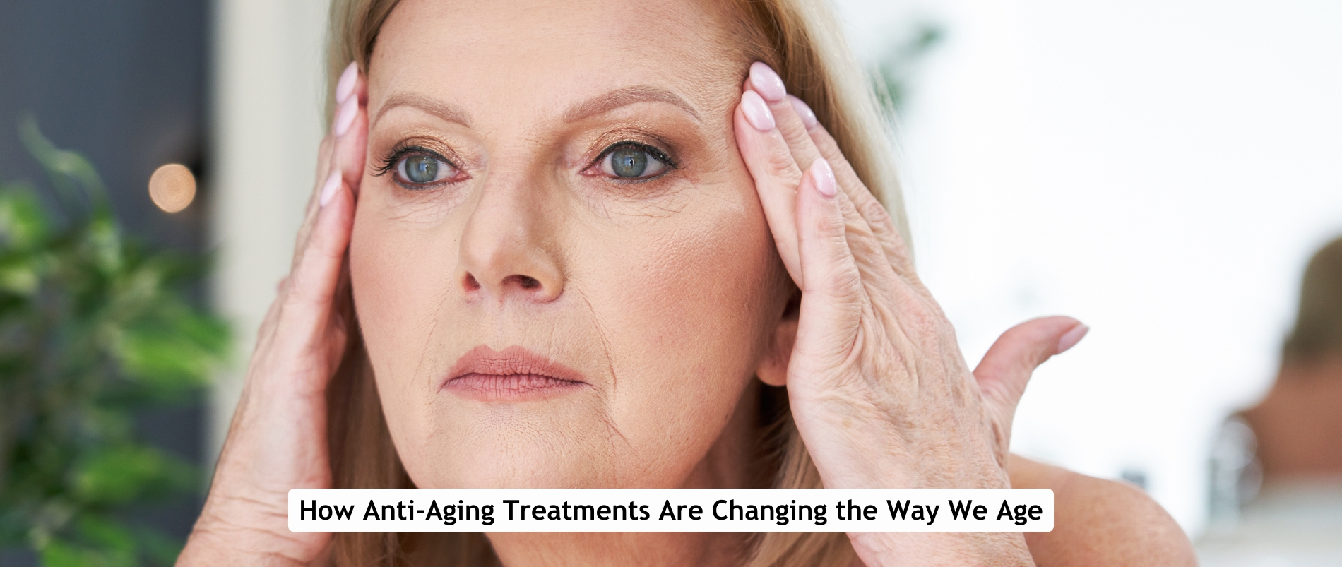 anti-aging treatment